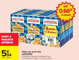 Carrefour LUSTUCRU Pâtes aux œufs frais offre