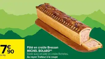 Carrefour Pâté en croûte bressan MICHEL BOLARD offre