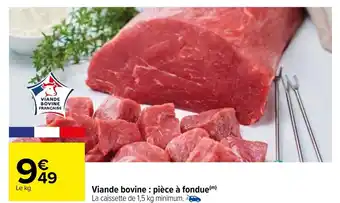 Carrefour Viande bovine : pièce à fondue offre