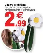 Bazarland L'ouvre boite floral offre
