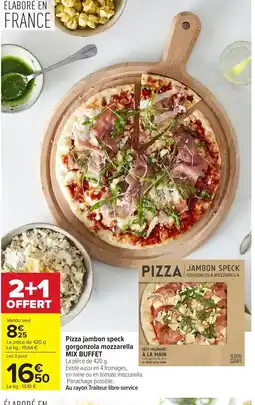 Carrefour MIX BUFFET Pizza jambon speck gorgonzola mozzarella offre