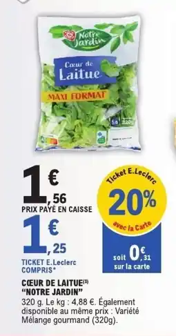 E.Leclerc Notre Jardin Cœur de Laitue offre