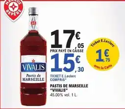 E.Leclerc VIVALIS Pastis de MARSEILLE offre
