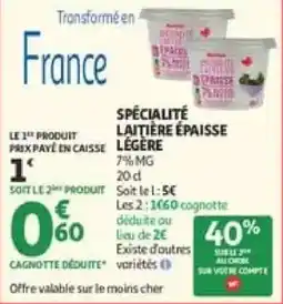Auchan SPECIALITÉ LAITIÈRE ÉPAISSE LÉGÈRE offre