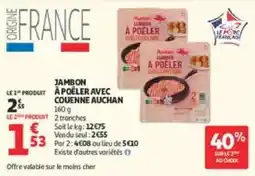 Auchan Auchan Jambon à poêler avec couenne offre
