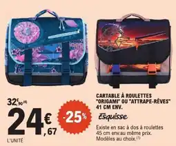 E.Leclerc Cartable a roulettes origami ou attrape-reves offre