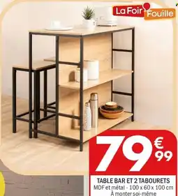 La Foir'Fouille La Foir Fouille TABLE BAR ET 2 TABOURETS offre