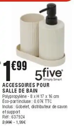 La Foir'Fouille 5five ACCESSOIRES POUR SALLE DE BAIN offre
