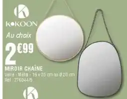 La Foir'Fouille KOKOON MIROIR CHAÎNE offre