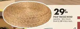 La Foir'Fouille Wond pouf tressé offre