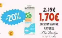 Naturalia The Bridge Boisson avoine naturelle offre