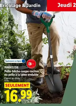 Lidl Parkside pelle-bêche coupe-racines offre