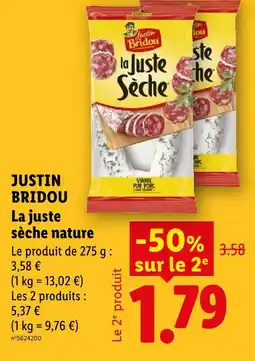Lidl Justin bridou la juste sèche nature offre