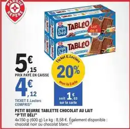 E.Leclerc E.leclerc - petit beurre tablette chocolat au lait offre