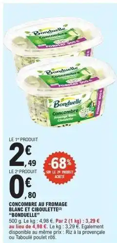 E.Leclerc Bonduelle - concombre au fromage blanc et ciboulette ronquelle offre