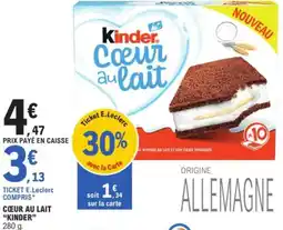 E.Leclerc Kinder - ceeur au lait offre