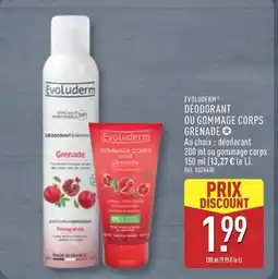ALDI Evoluderm - deodorant ou gommage corps grenade offre