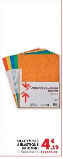 Super U Prix mini - 10 chemises a elastoique offre