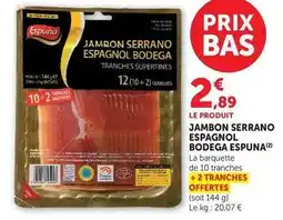 Super U Espuña - jambon serrano espagnol bodega offre