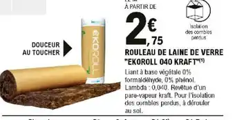 E.Leclerc Brico Rouleau de Laine de Verre "Ekoroll 040 Kraft" offre