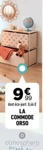 Centrakor Atmosphera - la commode orso offre