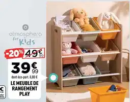Centrakor Atmosphera - le meuble de rangement play offre