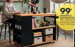 La Foir'Fouille Desserte xl sur roulettes offre