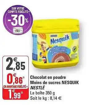G20 Chocolat En Poudre Moins De Sucres Nesquik Nestlé offre