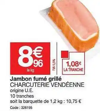 Promocash Jambon Fumé Grillé Charcuterie Vendéenne offre