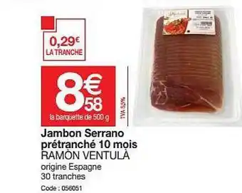 Promocash Jambon Serrano Prétranché 10 Mois Ramòn Ventulà offre