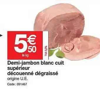 Demi-jambon Blanc Cuit Supérieur Découenné Dégraissée