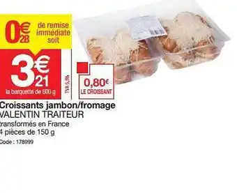 Promocash Croissants Jambon Fromage Valentin Traiteur offre