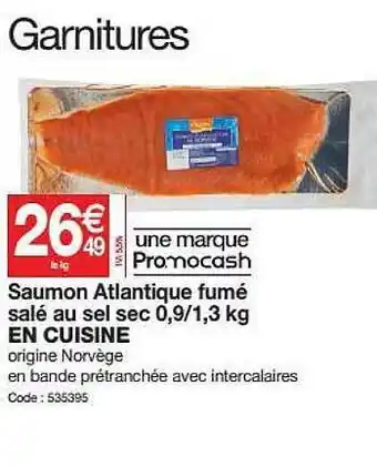 Promocash Saumon Atlantique Fumé Salé Au Sel Sec 0.9 1.3 Kg offre