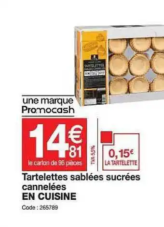 Promocash Tartelettes Sablées Sucrées Cannelées offre