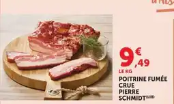 Super U PIERRE SCHMIDT POITRINE FUMÉE CRUE offre