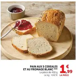 Super U PAIN AUX 5 CEREALES ET AU FROMAGE BLANC offre