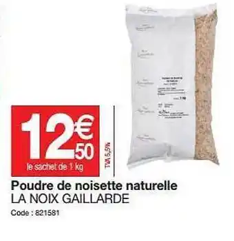 Promocash Poudre De Noisette Naturelle La Noix Gaillarde offre