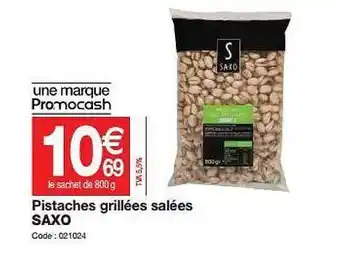 Promocash Pistaches Grillées Salées Saxo offre