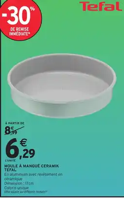 Intermarché Hyper Tefal MOULE À MANQUÉ CERAMIK offre