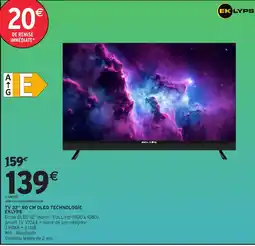 Intermarché Hyper EKLYPS TV 32" 80 CM DLED TECHNOLOGIE offre