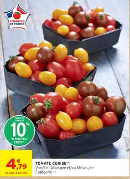 Intermarché Hyper TOMATES DE FRANCE TOMATE CERISE offre