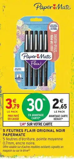 Intermarché Hyper PaperMate Feutres Flair Original Noir offre