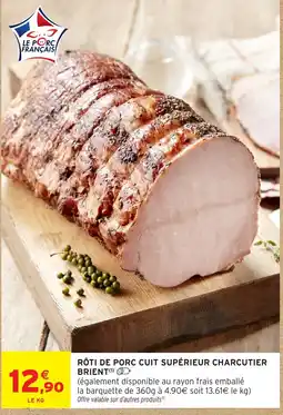 Intermarché Hyper Le Porc Français Rôti de porc cuit supérieur charcutier Brient offre