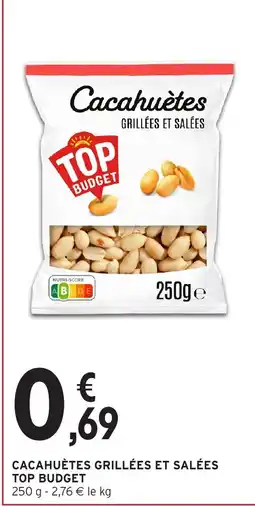 Intermarché Hyper TOP BUDGET Cacahuètes offre