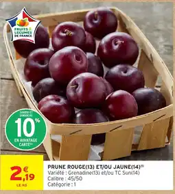 Intermarché FRUITS & LEGUMES DE FRANCE PRUNE ROUGE ET/OU JAUNE offre