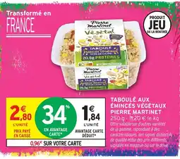 Intermarché Hyper Pierre Martinet Taboulé aux émincés végétaux offre