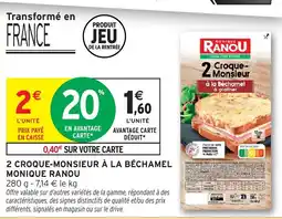 Intermarché Hyper MONIQUE RANOU Croque-Monsieur offre