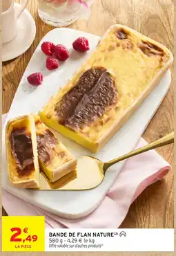 Intermarché BANDE DE FLAN NATURE offre