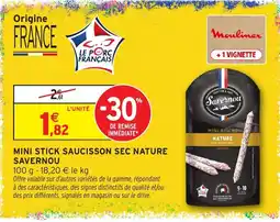 Intermarché Hyper Savernou Mini sticks saucisson sec nature offre