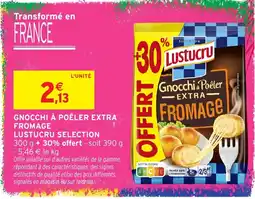 Intermarché Lustucru Gnocchi à Poêler Extra Fromage offre